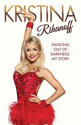 Dancing Out of Darkness: My Story by Christina Rihanoff